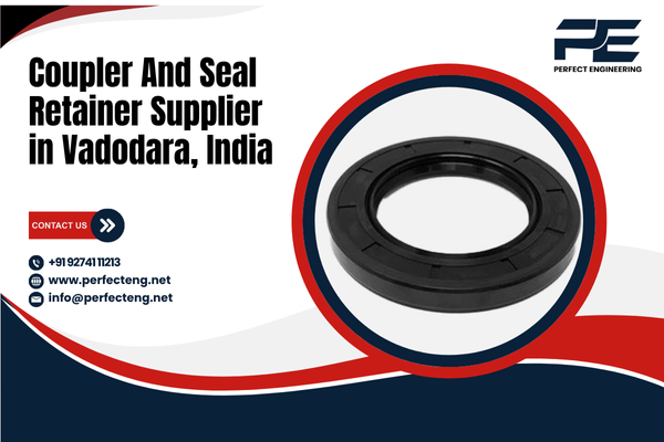 Coupler And Seal Retainer Supplier in Vadodara India