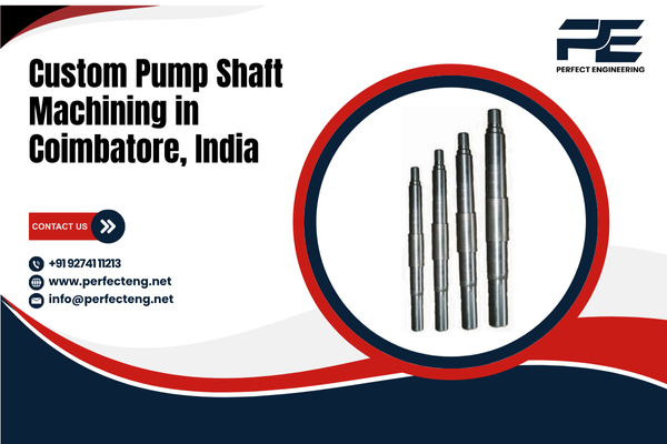 Custom Pump Shaft Machining in Coimbatore India