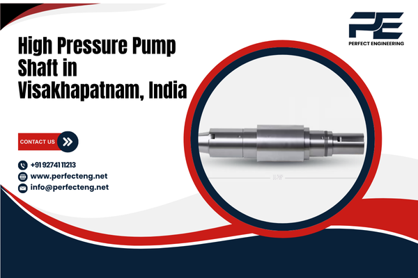 High Pressure Pump Shaft in Visakhapatnam India