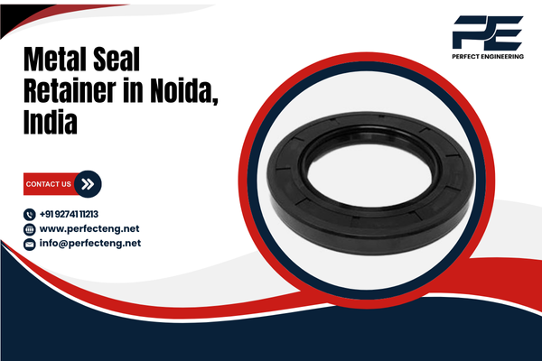 Metal Seal Retainer in Noida India