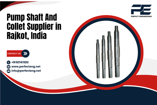 Pump Shaft And Collet Supplier in Rajkot India