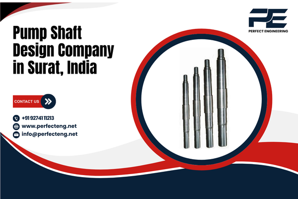 Pump Shaft Design Company in Surat India