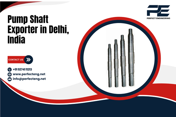 Pump Shaft Exporter in Delhi India