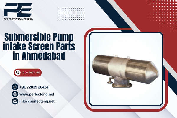 Submersible Pump intake Screen Parts in Ahmedabad