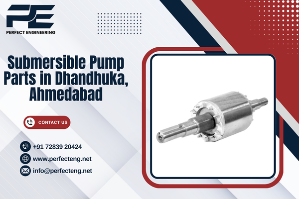 Submersible Pump Parts in Dhandhuka, Ahmedabad
