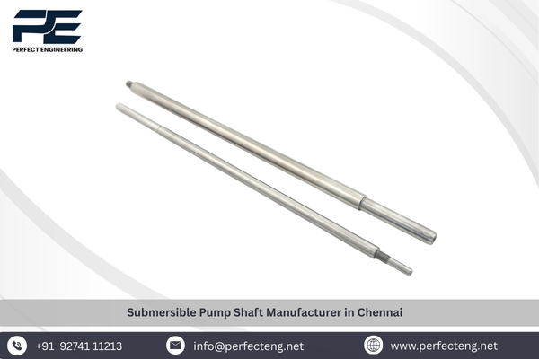 Submersible Pump Shaft Manufacturer in Chennai