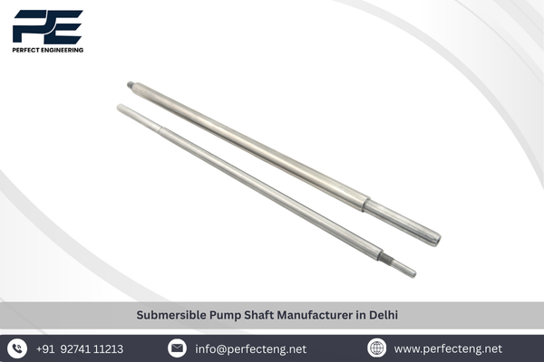 Submersible Pump Shaft Manufacturer in Delhi